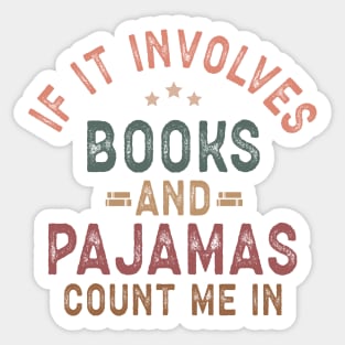 Books and pajamas; book lover; book worm; books; read; reading; introvert; introverted; anti-social; cute; funny; staying in; Sticker